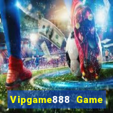 Vipgame888 Game Bài 3D