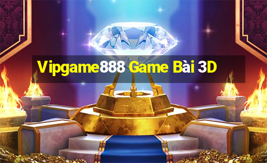 Vipgame888 Game Bài 3D