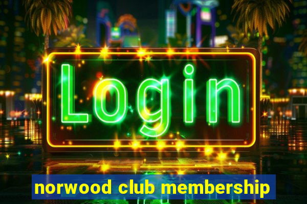 norwood club membership