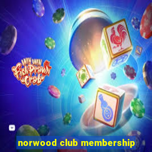 norwood club membership