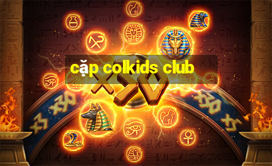 cặp colkids club