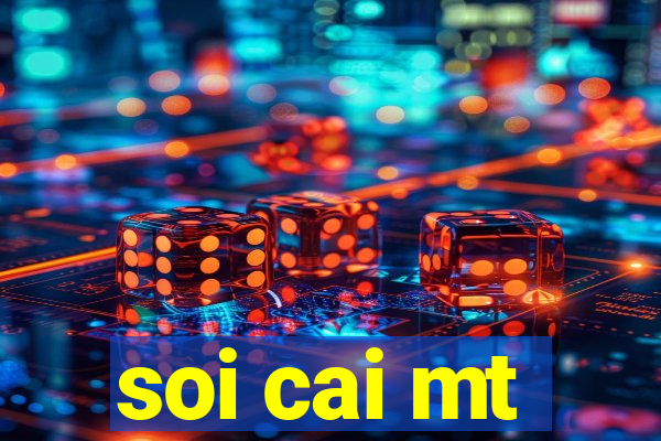 soi cai mt