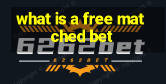 what is a free matched bet