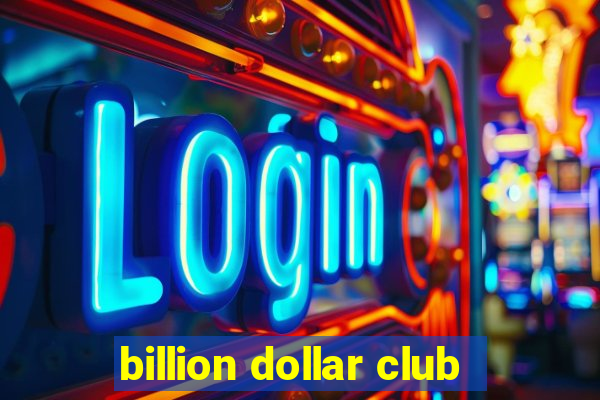 billion dollar club