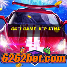 chơi game xếp hình