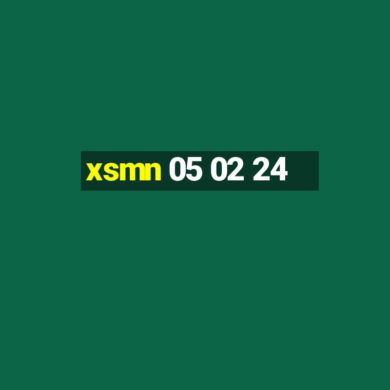 xsmn 05 02 24