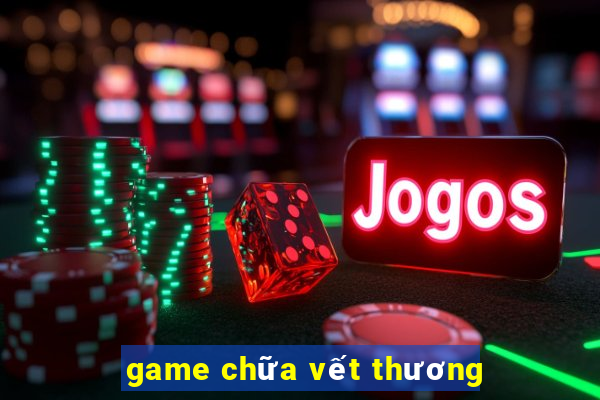 game chua vet thuong