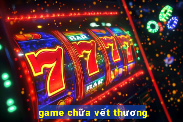 game chua vet thuong