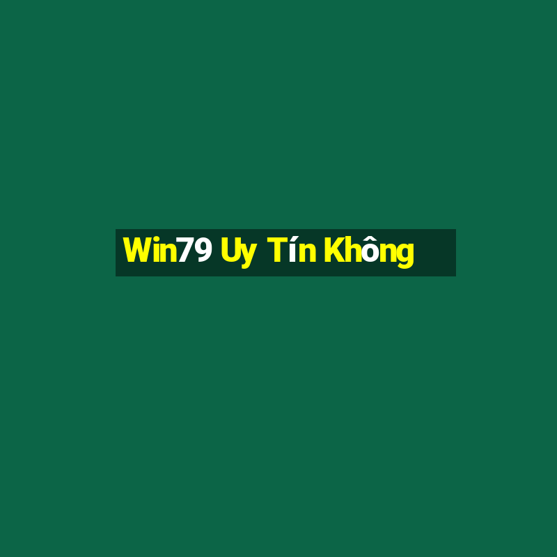 Win79 Uy Tín Không