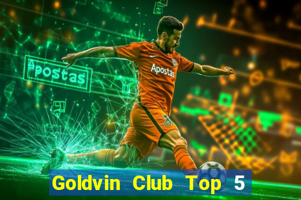 Goldvin Club Top 5 Game Bài Đổi Thưởng