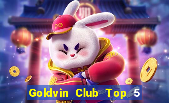 Goldvin Club Top 5 Game Bài Đổi Thưởng