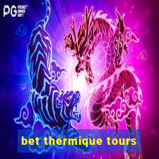 bet thermique tours