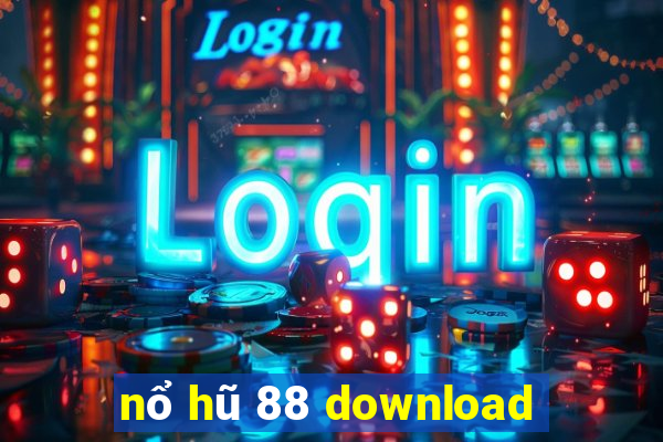 nổ hũ 88 download