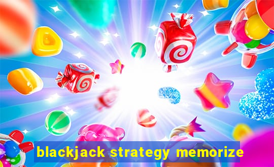 blackjack strategy memorize