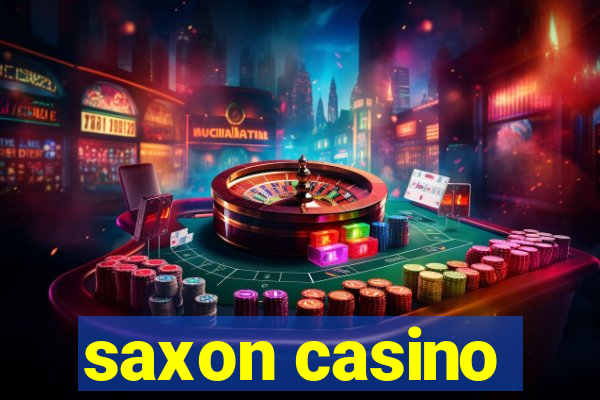 saxon casino