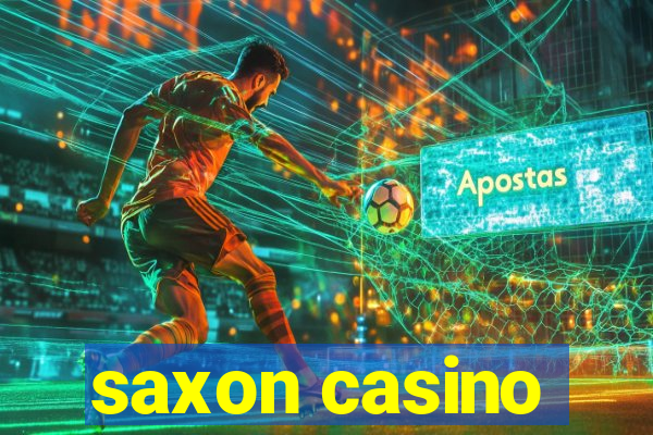 saxon casino