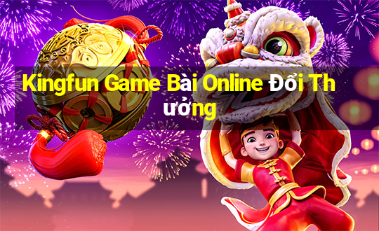 Kingfun Game Bài Online Đổi Thưởng