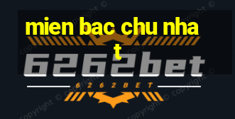 mien bac chu nhat