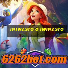 iniwasto o iwinasto