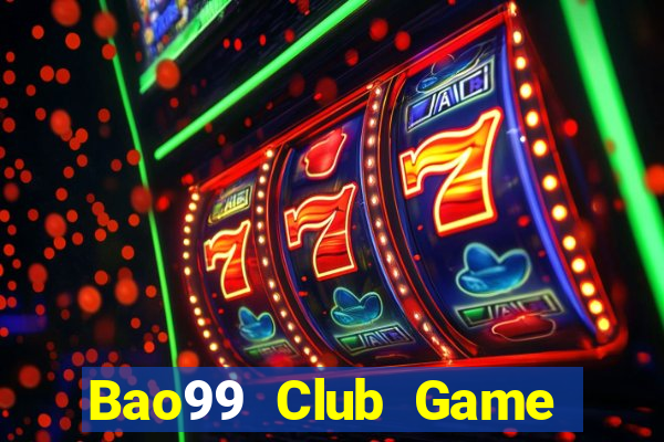 Bao99 Club Game Bài Giải Trí