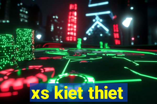 xs kiet thiet