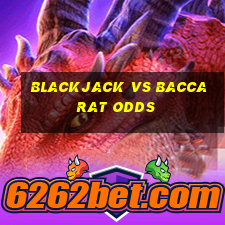 blackjack vs baccarat odds