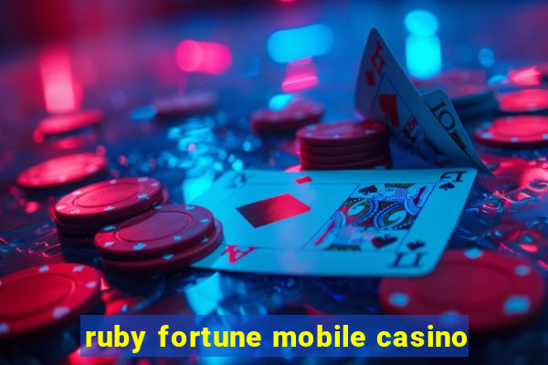 ruby fortune mobile casino