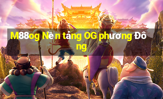 M88og Nền tảng OG phương Đông