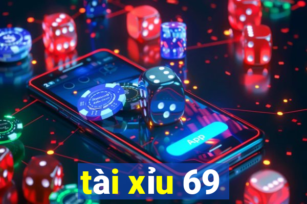 tài xỉu 69