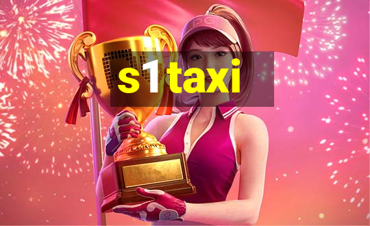 s1 taxi