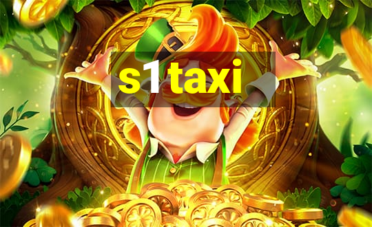 s1 taxi