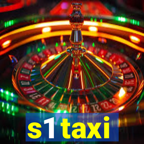 s1 taxi