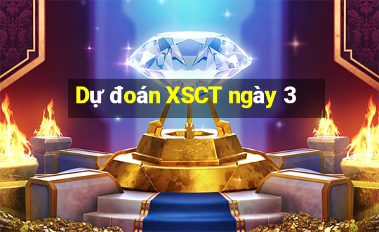 Dự đoán XSCT ngày 3