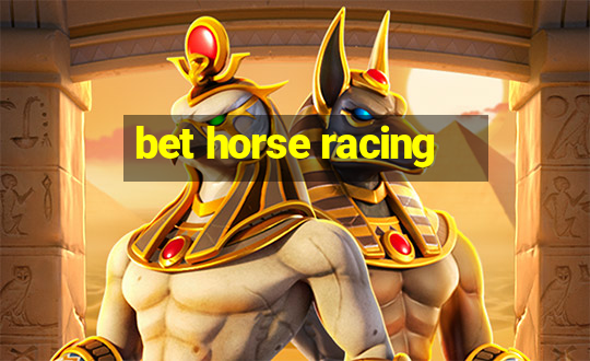 bet horse racing