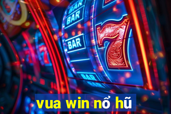 vua win nổ hũ