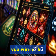 vua win nổ hũ