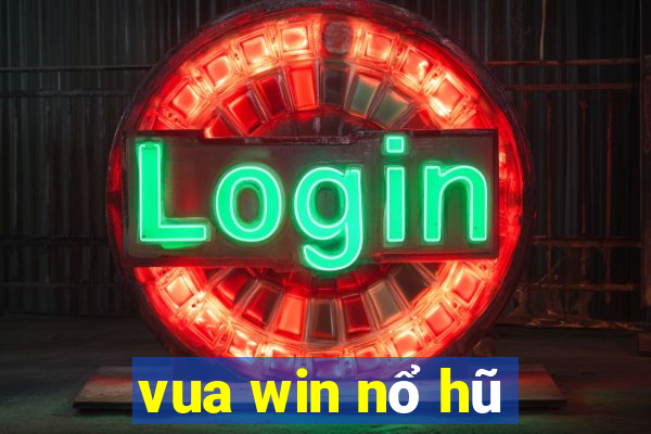 vua win nổ hũ