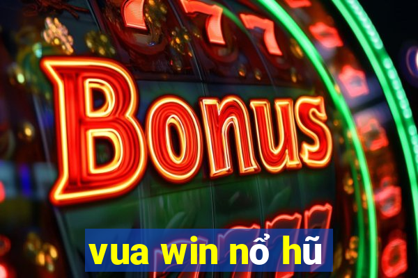 vua win nổ hũ