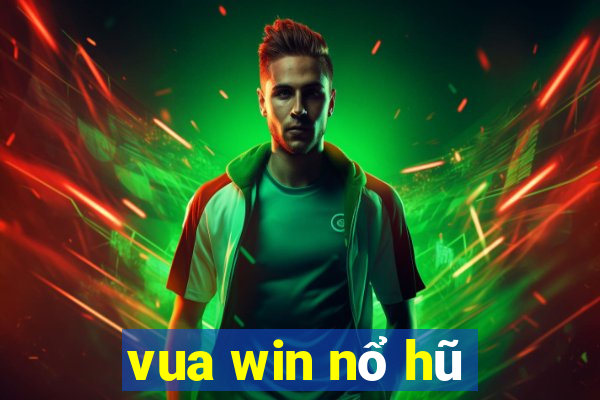 vua win nổ hũ