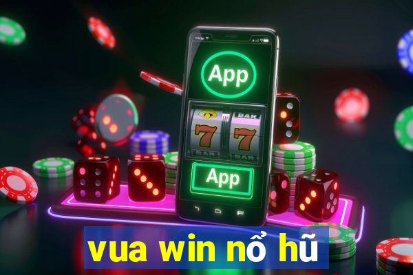 vua win nổ hũ