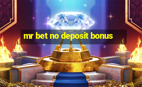 mr bet no deposit bonus