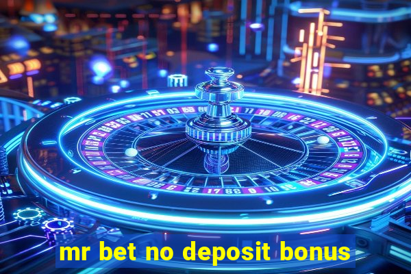 mr bet no deposit bonus