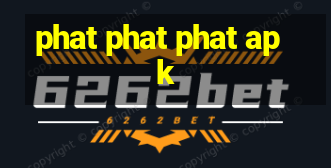 phat phat phat apk