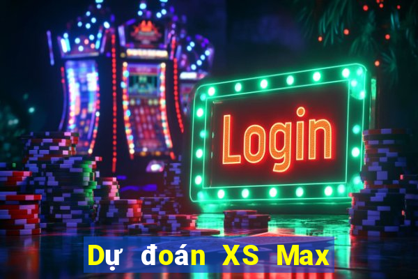 Dự đoán XS Max 3D ngày 21