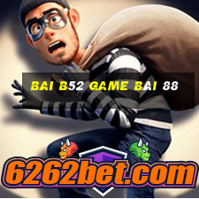 Bai B52 Game Bài 88