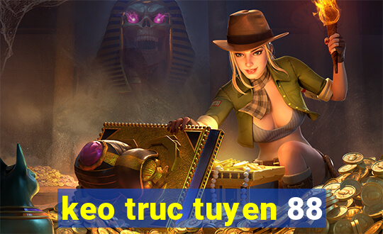 keo truc tuyen 88