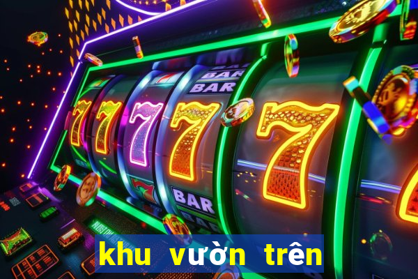 khu vườn trên mây vng