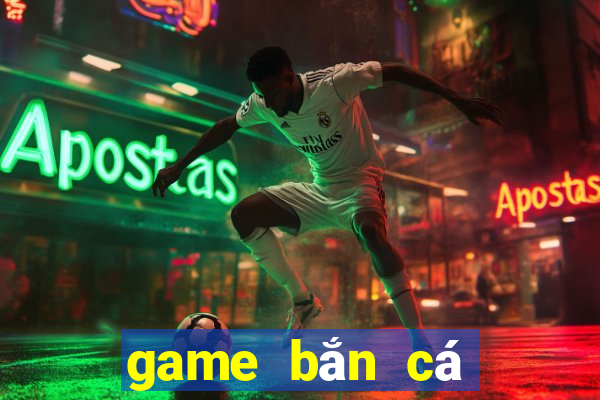 game bắn cá mới nhất 2020