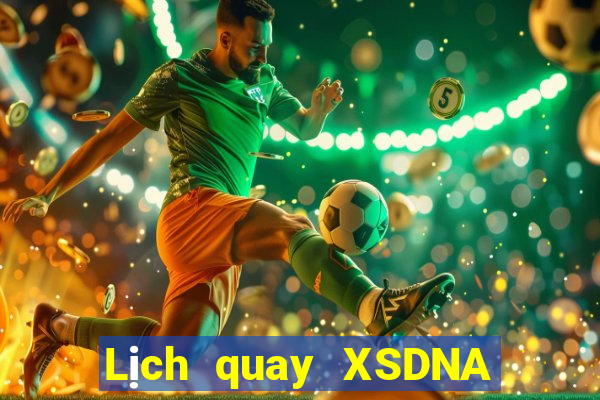 Lịch quay XSDNA ngày 14