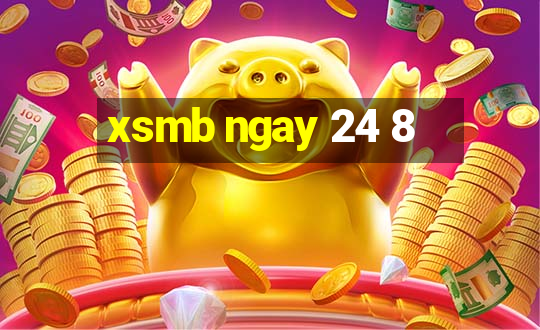 xsmb ngay 24 8